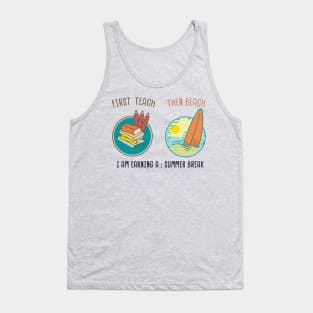 first teach then beach Tank Top